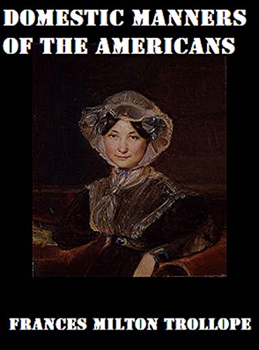 Domestic Manners of the Americans